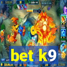 bet k9